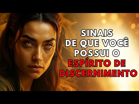 4 Sinais CLAROS De Que Você Possui O Dom Do Discernimento ESPIRITUAL