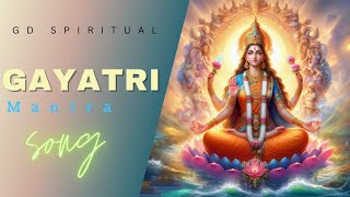 Gayatri Mantra🙏🏻 ||GD SPIRITUAL  || गायत्री मंत्र || ॐ भुर भुवा स्वाहा || Devotional ||