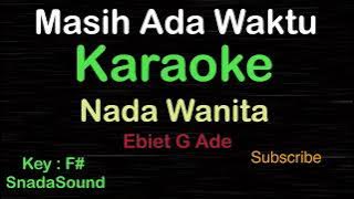 MASIH ADA WAKTU-Ebiet G Ade|KARAOKE NADA WANITA​⁠ -Female-Cewek-Perempuan@UcokkuYasir