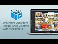 Organizing Lightroom Images While Creating With PrestoPhoto