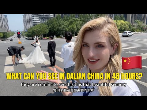 What can you see in Dalian - China in 48 hours? Lets go!