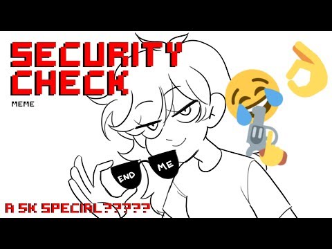 SECURITY CHECK [MEME]