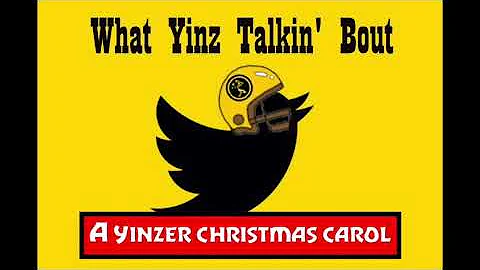 What Yinz Talkin' Bout presents: A Yinzer Christmas Carol
