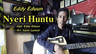 Nyeri Huntu - Eddy Eduun