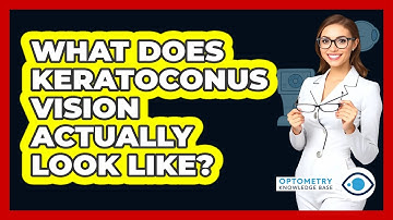 What Does Keratoconus Vision Actually Look Like? - Optometry Knowledge Base