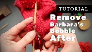 Remove Barbara's Bobble Stitch After knitting | knitting Tutorial