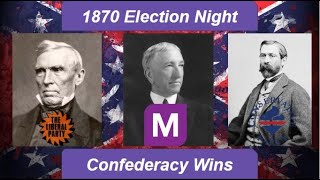 1870 Election Night (CSA Victory)