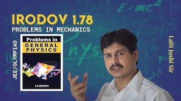 I E Irodov problem 1.78 | Solution by Joshi Sir | IIT-JEE