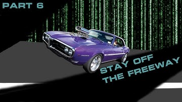 Enter the Matrix (part 6) - The Freeway