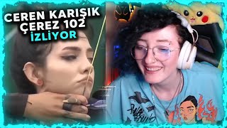 CEREN / KARIŞIK ÇEREZ 102 İZLİYOR ve YORUMLUYOR