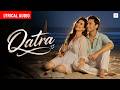 Qatra - Lyrical Audio | Stebin Ben | Karishma Tanna | Ritwik Bhowmik | Indie Pop Song | Love song