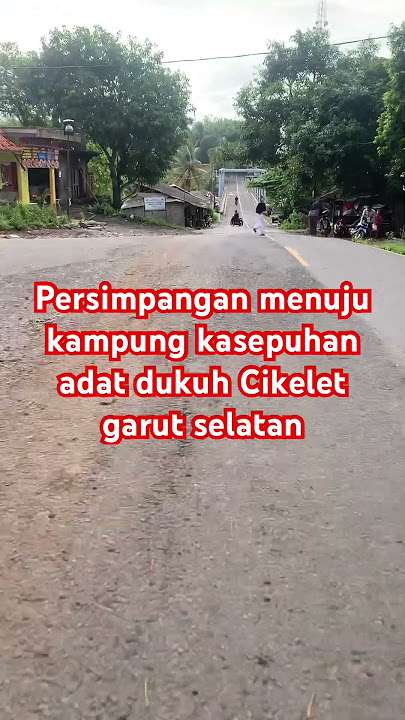 Kampung adat dukuh Cikelet garut selatan #wisatagarutselatan  #wisataalamgarut