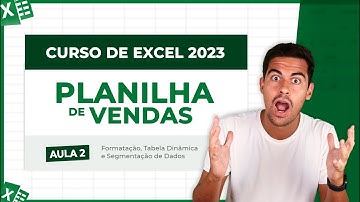 Curso de Excel - Aula 2 [Formatação, Tabela Dinâmica e Segmentação de Dados]