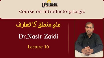 Introductory Logic | Lecture 10 | Dr. Nasir Zaidi