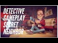 SECRET NEIGHBOR - DÉTECTIVE GAMEPLAY !