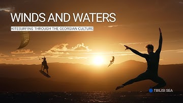 WINDS AND WATERS | Kitesurfing through the Georgian culture | (4K)