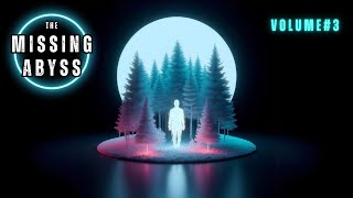 4 Chilling & Unsolved Missing Person Cases | The Missing Abyss Vol. 3