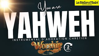 You Are Yahweh  Tu Es ternel instrumental Dadoration Chrtien  Worship Frhd2025