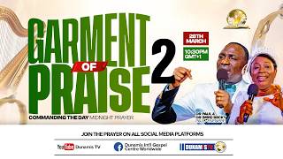 Commanding The Day Midnight Prayer  Garment Of Praise Pt 2  28032026