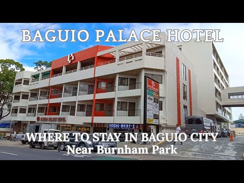 BAGUIO PALACE HOTEL 🏨🏬🏦 FOR A COZY, COMFORTABLE & AFFORDABLE VACATION IN BAGUIO CITY 🌄⛅
