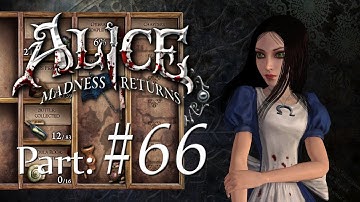 Alice: Madness Returns - Part 66 Let