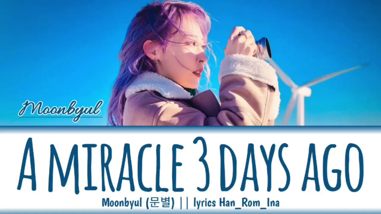[Sub Indo] Moonbyul 'A miracle 3 days ago' Lyrics Han_Rom_Ina
