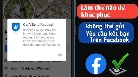 Cách KHẮC PHỤC Tại sao bạn không thể gửi yêu cầu kết bạn trên Facebook 2024 (PHƯƠNG PHÁP MỚI)