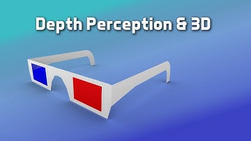 Depth Perception & 3D