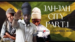 JAHJAH CITY CONSCIOUS REGGAE  |BUJU|CAPLETON|SIZZLA|JAHCURE|MORGANHERITAGE|GARNETTSILK