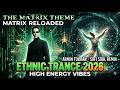 The Matrix Theme (Armin Touran - Sufi Soul Remix) | Matrix Reloaded | Ethnic Trance 2026 🕶️🐉🕌