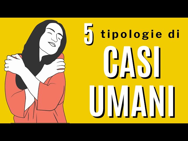 Perché incontro sempre casi umani? 5 tipologie di casi umani 