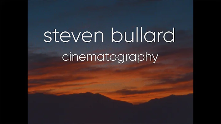Steven Bullard Cinematography Reel 2022
