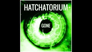 Hatchatorium - Gone (The Green Version) #Gravediggers #OST #IStoleHerFilms