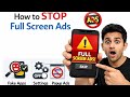 Mobile Me Full Screen Ads Kaise Band Kare | 100% Working