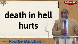 death in hell hurts - Voddie Baucham lecture