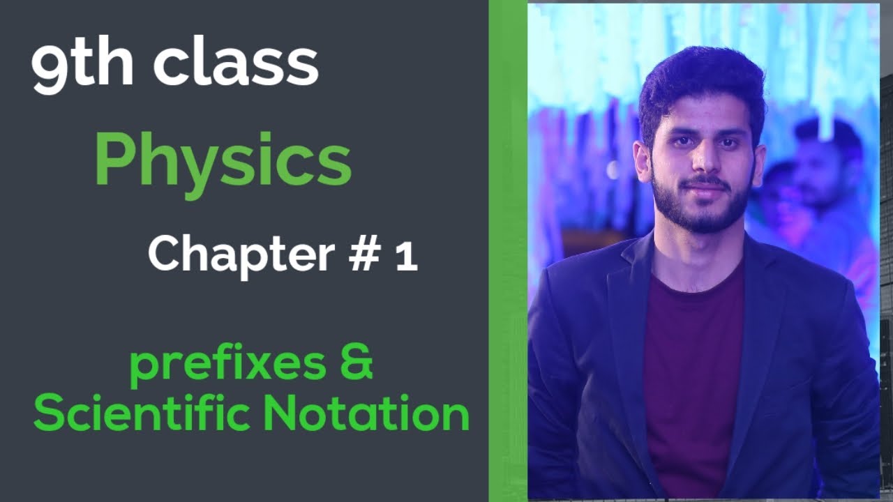 9th Class Physics, Chapter # 1 Topic: "Prefixes and Scientific Notation ...