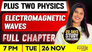 Plus Two Physics | Electromagnetic Waves  | Full Chapter | Exam Winner Plus Two