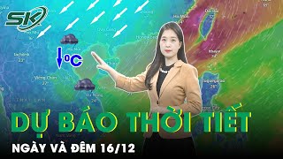 Dự Báo Thời Tiết Hôm Nay 17\/12: Không khí lạnh sẽ làm thay đổi hoàn toàn thời tiết Bắc bộ