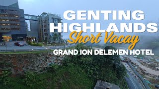 GENTING HIGHLANDS - GRAND ION DELEMEN HOTEL | Izaac Aizzat