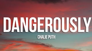 Charlie Puth Dangerously