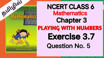 Q. 5 - Exercise 3.7 questions -  Playing with Numbers -  Chapter 3 - Ncert class 6 Maths