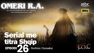 Omeri R.a Pjesa 26 Serial Filma Me Ra Shqip