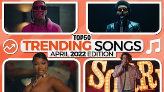 Top 50 Trending Songs 2022 April