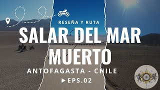 🇨🇱Ruta a Salar del Mar Muerto, desde Mina San Cristobal EP02 🚁🕹️🏍️ Antofagasta, Chile