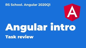 Angular 2020Q1. Angular intro. Task review