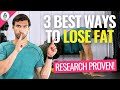 The 3 most effective ways to lose fat research proven