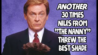 Another 30 Times Niles From 'The Nanny' Threw The Best Shade