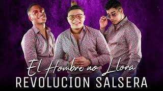 El hombre- no- llora-2020-Revolucion salsera