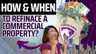 HOW AND WHEN TO REFINANCE COMMERCIAL PROPERTY