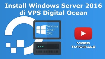 Install Windows Server 2016 di VPS Digital Ocean - Video Tutorials